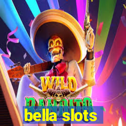 bella slots